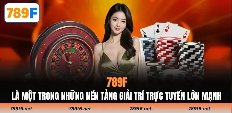 789f-la-mot-trong-nhung-nen-tang-lon-manh