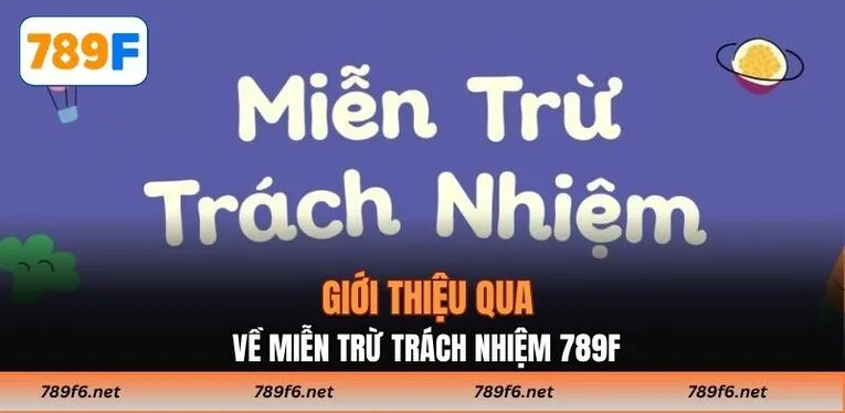 Giới thiệu qua về miễn trừ trách nhiệm 789F